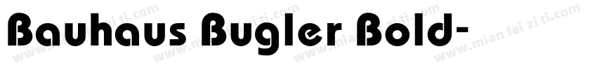 Bauhaus Bugler Bold字体转换